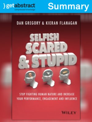 cover image of Selfish, Scared and Stupid (Summary)